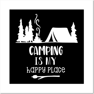 Camping Is My Happy Place Posters and Art